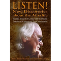 Listen! New Discoveries about the Afterlife: Scientific Research on Contact with the Invisible. Experiences of Instrumental TransCommunication (ITC) - Paperback