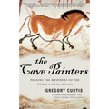 The Cave Painters: Probing the Mysteries of the World's First Artists - Paperback
