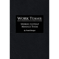 Work Teams: Stories to Help Manage Them - Paperback
