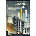 Documenting Change: Essential Strategies for Managing Cost Escalations in Construction - Paperback