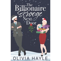 The Billionaire Scrooge Next Door - Paperback