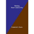 Making Your Camera Pay - Paperback