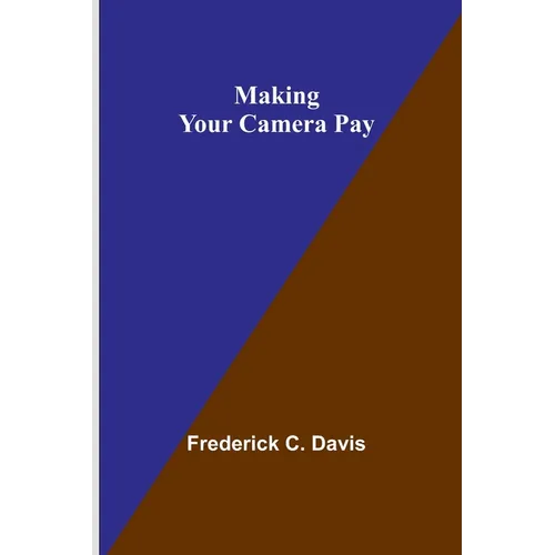 Making Your Camera Pay - Paperback