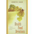 Health Food Devotions: A Daily Guide to Spiritual Nourisment for the Soul - Paperback