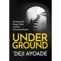 Underground: A Memoir of Hope, Faith, and the American Dream - Color Interior (Hardcover Dust Jacket) - Hardcover