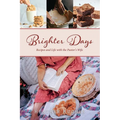 Brighter Days: Recipes and Life with the Pastor's Wife - Paperback
