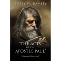 "The Acts of the Apostle Paul": "A Layman's Bible Study" - Paperback