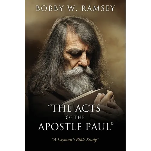 "The Acts of the Apostle Paul": "A Layman's Bible Study" - Paperback