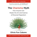The Charisma Myth: How Anyone Can Master the Art and Science of Personal Magnetism - Paperback