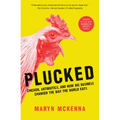 Plucked: Chicken, Antibiotics, and How Big Business Changed the Way the World Eats - Paperback