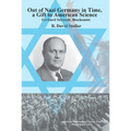 Out of Nazi Germany in Time, a Gift to American Science: Gerhard Schmidt, Biochemist, Transactions, American Philosophical Society (Vol. 104, Part 1) - Hardcover