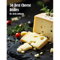 50 Best Cheese Dishes - Paperback