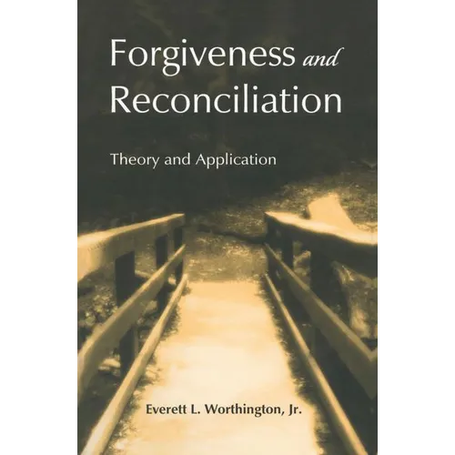 Forgiveness and Reconciliation: Theory and Application - Paperback