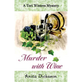 Murder with Wine: A Tori Winters Mystery: Book 3 - Paperback