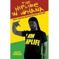 The Hiplife in Ghana: West African Indigenization of Hip-Hop - Paperback