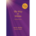 The Way Is Within: A Spiritual Journey - Paperback