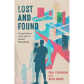 Lost and Found: Young Fathers in the Age of Unwed Parenthood - Hardcover
