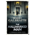 The Hallmarked Man: A Cormoran Strike Novel - Hardcover