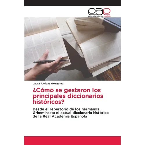 ¿Cómo se gestaron los principales diccionarios históricos? - Paperback