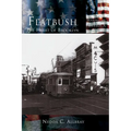 Flatbush: The Heart of Brooklyn - Hardcover