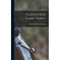 Plantation Game Trails - Hardcover