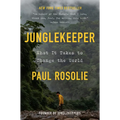 Junglekeeper: What It Takes to Change the World - Hardcover