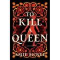 To Kill a Queen - Hardcover