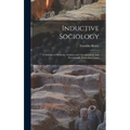 Inductive Sociology; a Syllabus of Methods, Analyses and Classifications, and Provisionally Formulated Laws - Hardcover