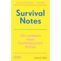 Survival Notes: Life Lessons from Contemporary Artists - Hardcover