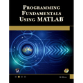 Programming Fundamentals Using MATLAB [With CDROM] - Hardcover