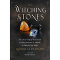 The Witching Stones: The Lore and Craft of the Essential Crystals, Gemstones, and Minerals to Empower Your Magic - Paperback