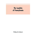 The Loyalists of Pennsylvania - Paperback