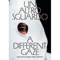 A Different Gaze: Works from the Gemma de Angelis Testa Collection - Paperback