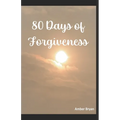 80 Days of Forgiveness - Paperback