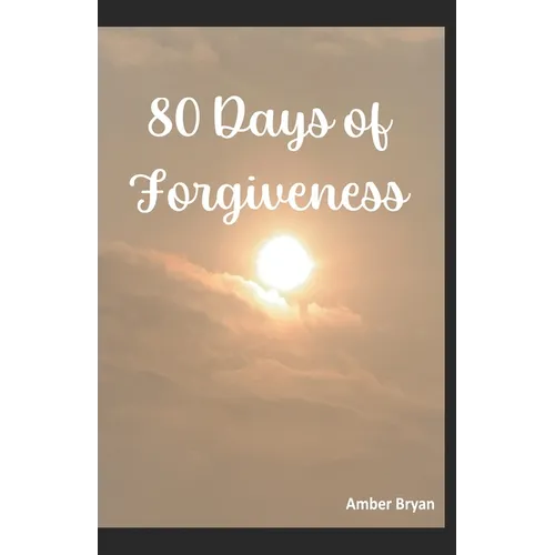 80 Days of Forgiveness - Paperback