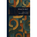 What Is Art? - Hardcover