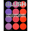 Blush: Contemporary Makeup Artists - Hardcover