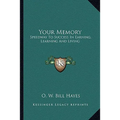 Your Memory: Speedway To Success In Earning, Learning And Living - Paperback