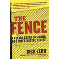 The Fence: A Police Cover-Up Along Boston's Racial Divide - Paperback
