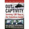 Out of Captivity: Surviving 1,967 Days in the Colombian Jungle - Paperback