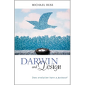 Darwin and Design: Does Evolution Have a Purpose? - Paperback
