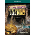 Can You Discover the Lost Dutchman's Gold Mine?: An Interactive Treasure Adventure - Paperback