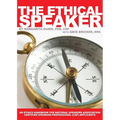 The Ethical Speaker: An Ethics Handbook For National Speakers Association Certified Speaking Professional (CSP) Applicants - Paperback