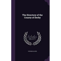The Directory of the County of Derby - Hardcover