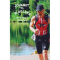 Journey To Blue Lake: My Tri Dream Comes True - Paperback