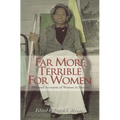 Far More Terrible for Women: Personal Accounts of Women in Slavery - Paperback