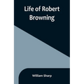Life of Robert Browning - Paperback