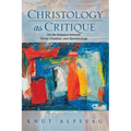 Christology as Critique: On the Relation Between Christ, Creation, and Epistemology - Hardcover