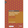 Warranty Obligations in Western France, 1040-1270: Law, Custom, and Lordship - Hardcover
