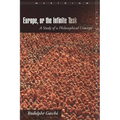 Europe, or the Infinite Task: A Study of a Philosophical Concept - Paperback